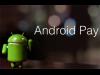 ادفع حساب وجباتك من خلال خدمة الدفع الجديدة Android Pay